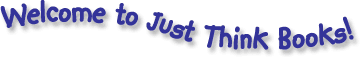  Welcome to Just Think Books!
