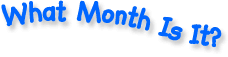 What Month Is It?